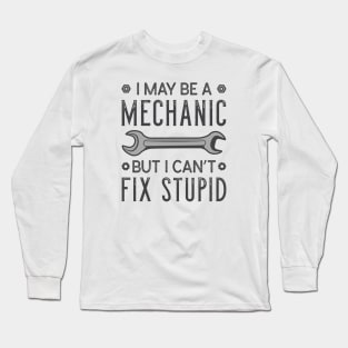 Mechanic Fix Stupid Long Sleeve T-Shirt